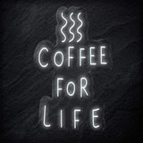 " Coffee For Life" LED Neon Schild - NEONEVERGLOW