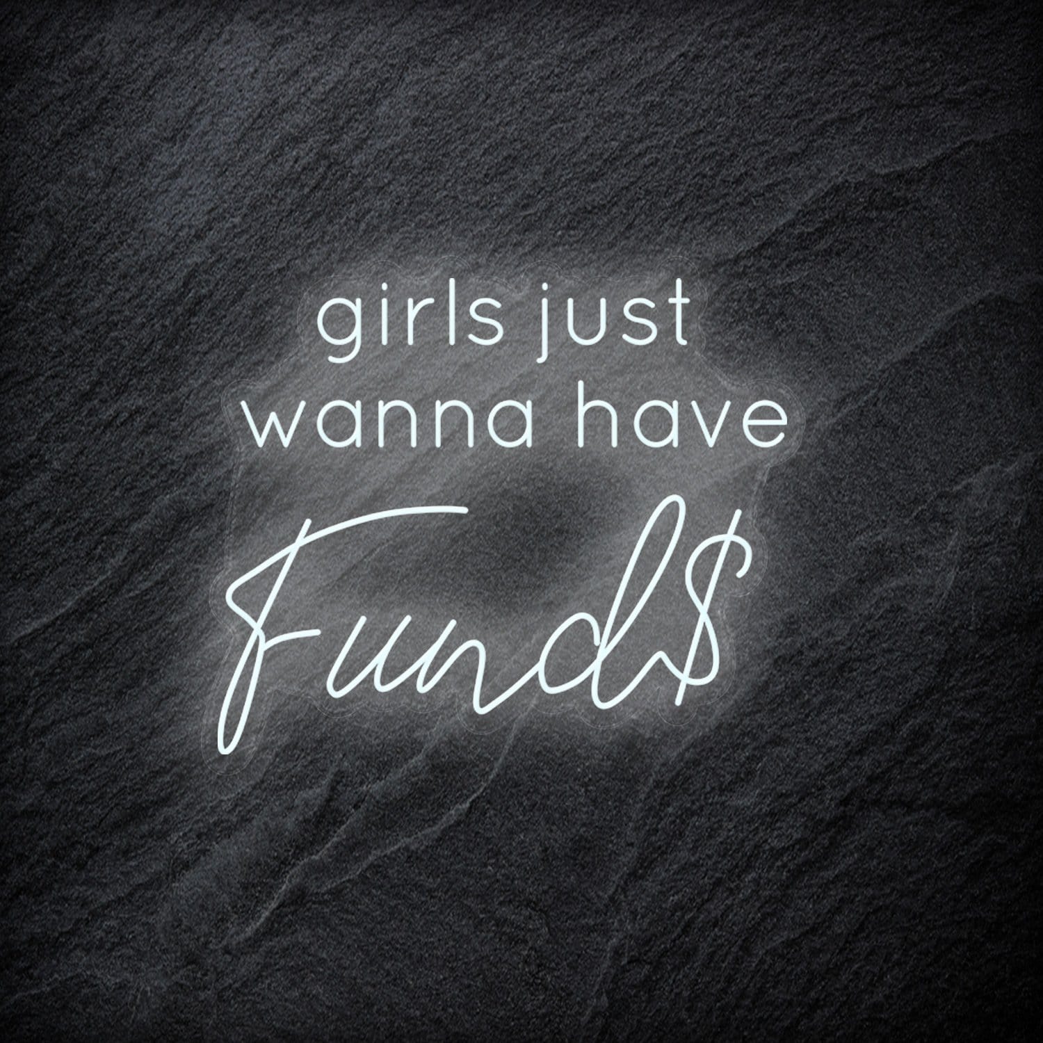 "Girls Just Wanna Have Funds" LED Neon Schriftzug - NEONEVERGLOW
