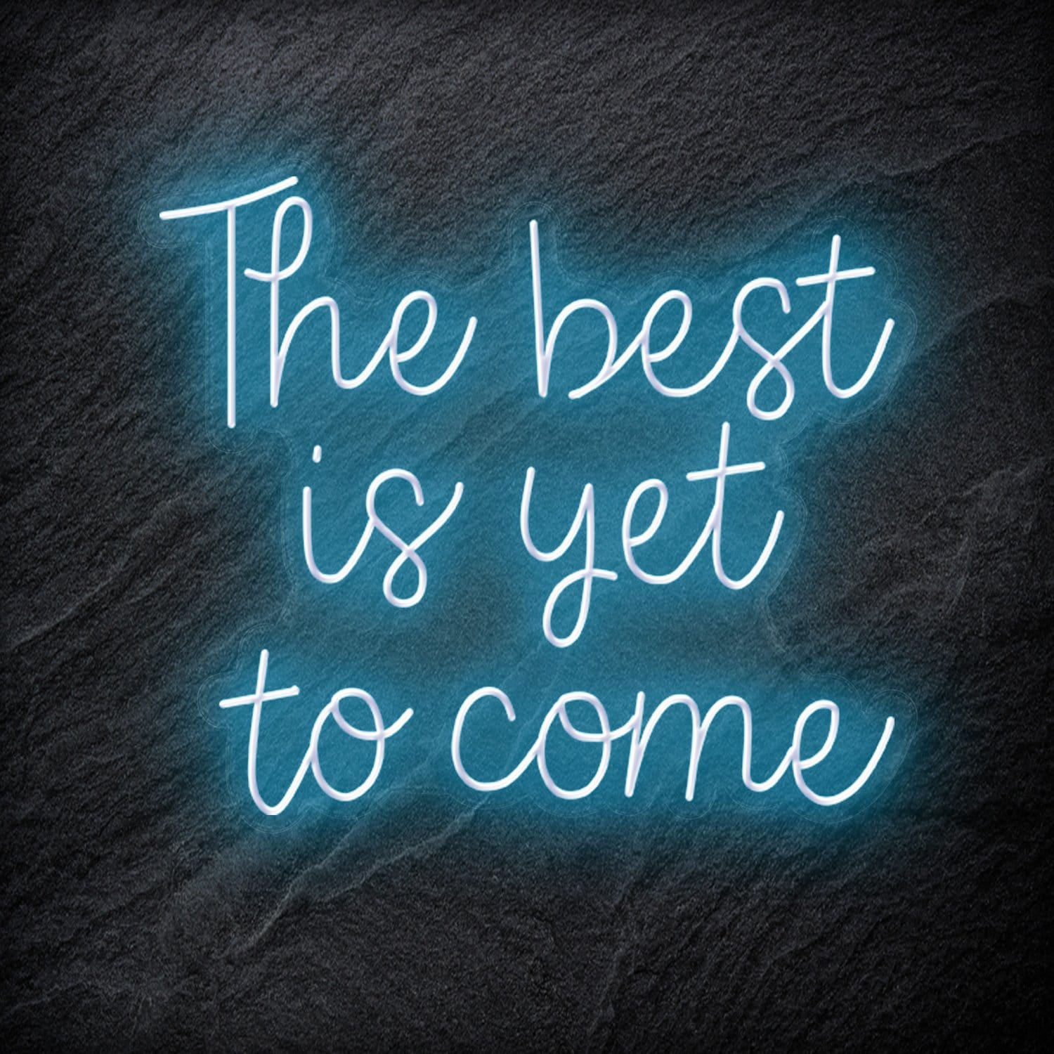 "The Best Yet To Come" LED Neon Schriftzug - NEONEVERGLOW