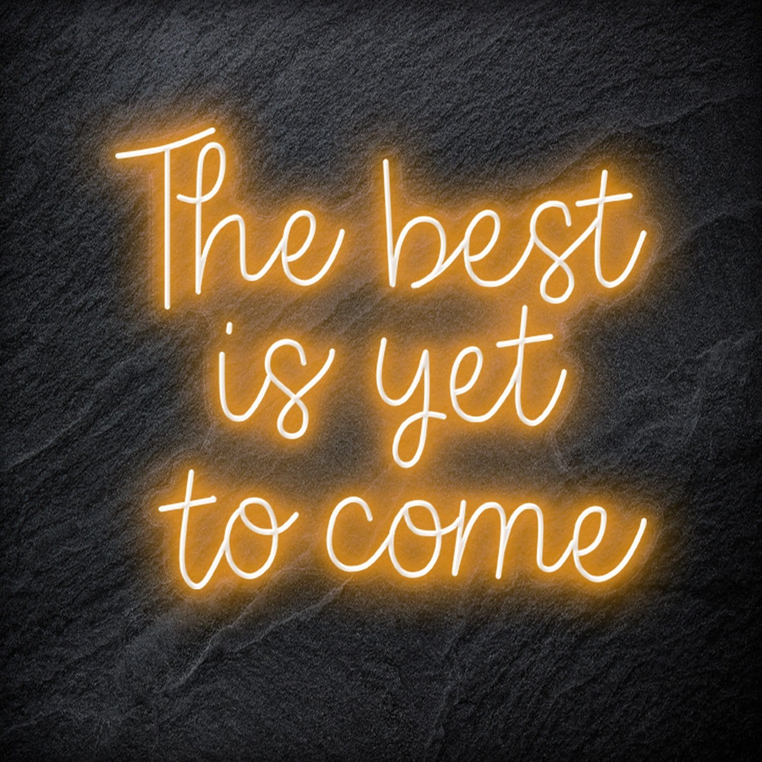 "The Best Yet To Come" LED Neon Schriftzug - NEONEVERGLOW