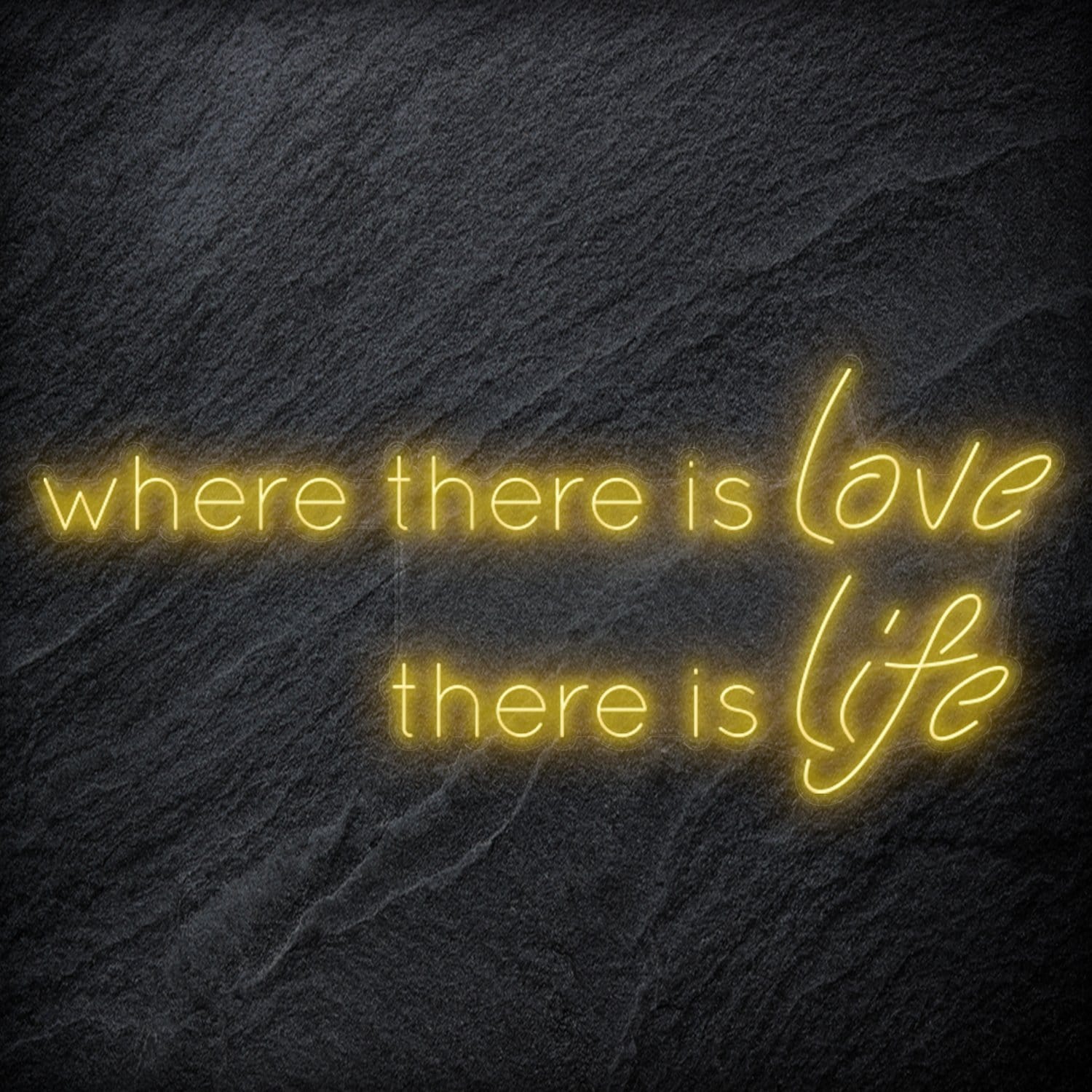 " Where There Is Love There Is Life" LED Neonschild Sign Schriftzug - NEONEVERGLOW