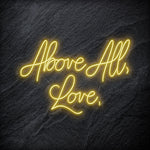 "Above All,Love," LED Neon Schriftzug - NEONEVERGLOW