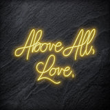 "Above All,Love," LED Neon Schriftzug - NEONEVERGLOW