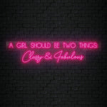 "A Girl Should Be Two Things" LED Neon Sign Schriftzug - NEONEVERGLOW