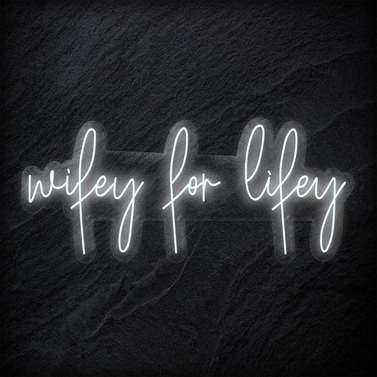 "Wifey for Lifey" LED Neon Schriftzug - NEONEVERGLOW