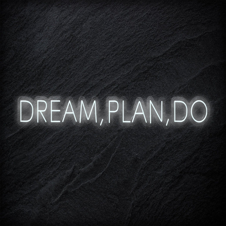 "Dream,Plan,Do" LED Neon Schriftzug - NEONEVERGLOW