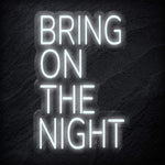 "Bring On The Night" LED Neon Schriftzug - NEONEVERGLOW