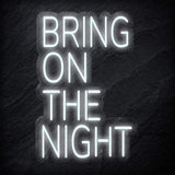 "Bring On The Night" LED Neon Schriftzug - NEONEVERGLOW