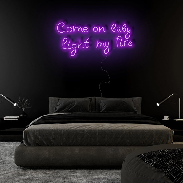 "Come On Baby Light My Fire" LED Neonschild Sign Schriftzug - NEONEVERGLOW