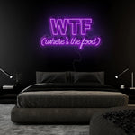 "WTF Where Is The Food" LED Neonschild Sign Schriftzug - NEONEVERGLOW