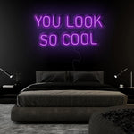 "You Look So Cool" LED Neonschild Sign Schriftzug - NEONEVERGLOW
