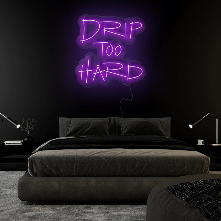 "Drip To Hard" LED Neonschild Sign - NEONEVERGLOW