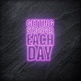 "Getting Stronger Each Day" LED Neonschild - NEONEVERGLOW