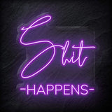 "Shit Happens" LED Neon Schild - NEONEVERGLOW