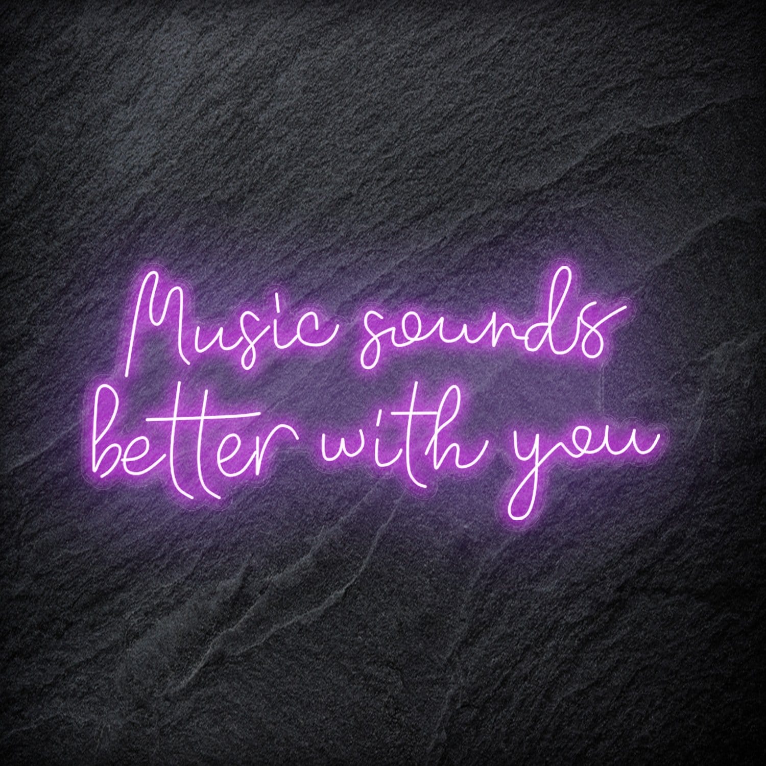 "Music Sounds Better With You" LED Neon Schriftzug - NEONEVERGLOW