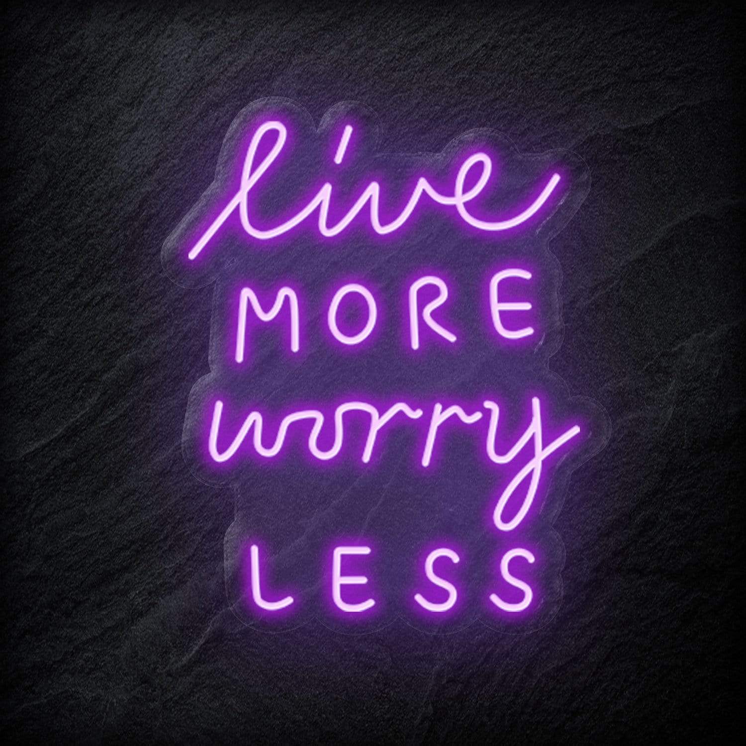 "Live More Worry Less" LED Neon Schriftzug - NEONEVERGLOW
