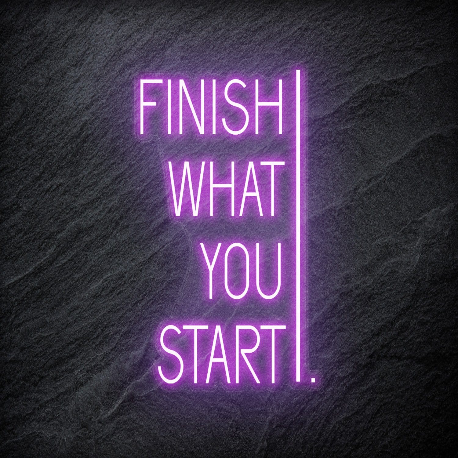"Finish What You Start" LED Neonschild - NEONEVERGLOW