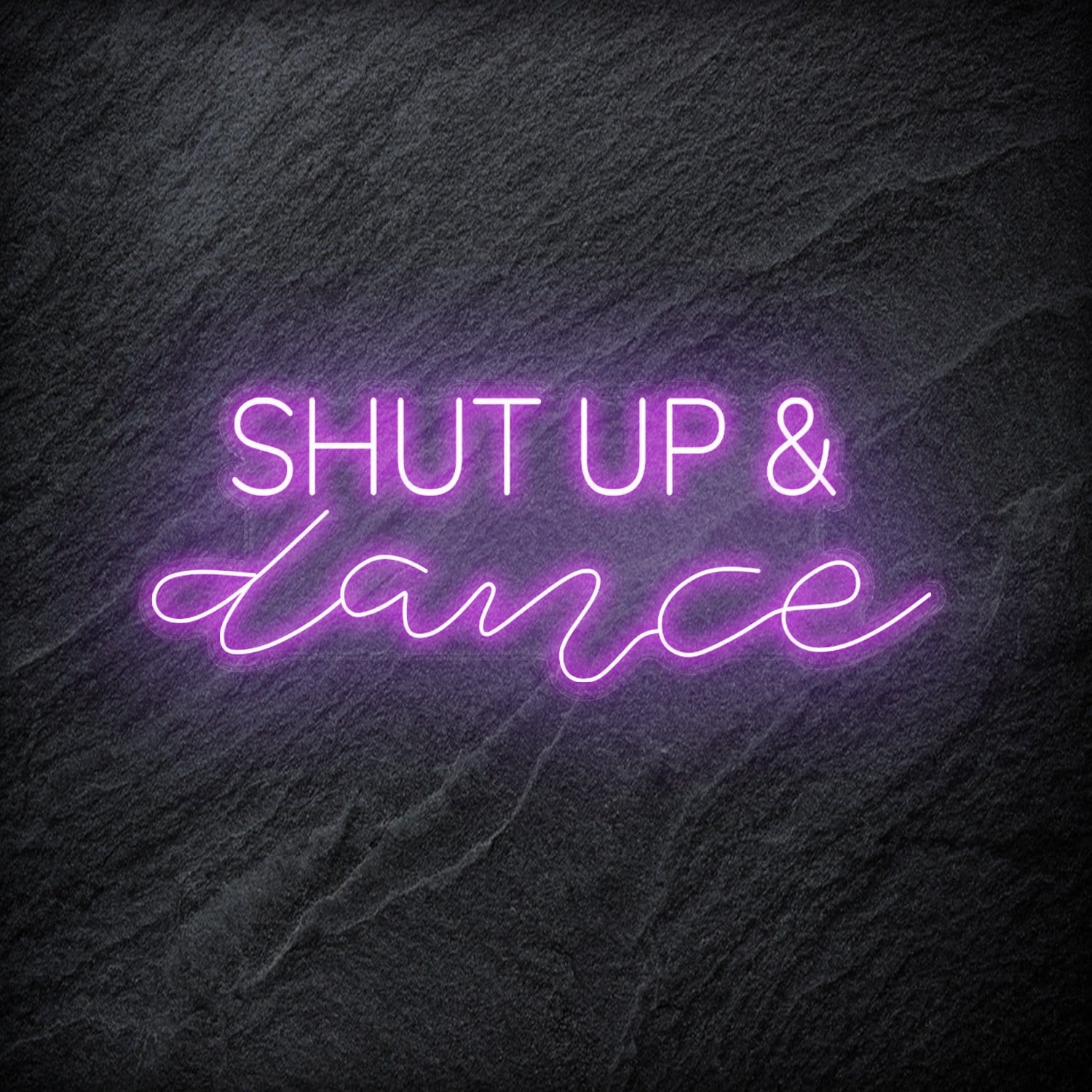 " Shut Up and Dance" LED - NEONEVERGLOW