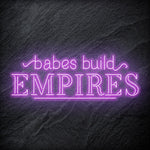 "Babes Build Empires" LED Neonschild - NEONEVERGLOW