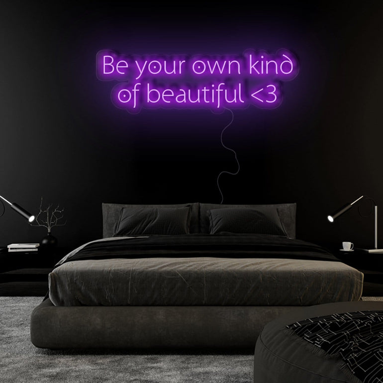 "Be Your Own Kind Of Beautiful" LED Neon Sign Schriftzug - NEONEVERGLOW