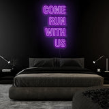 "Come Run With Us" LED Neon Sign Schriftzug - NEONEVERGLOW