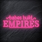 "Babes Build Empires" LED Neonschild - NEONEVERGLOW