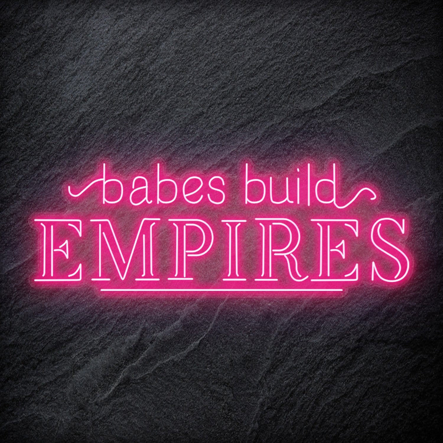 "Babes Build Empires" LED Neonschild - NEONEVERGLOW