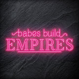 "Babes Build Empires" LED Neonschild - NEONEVERGLOW