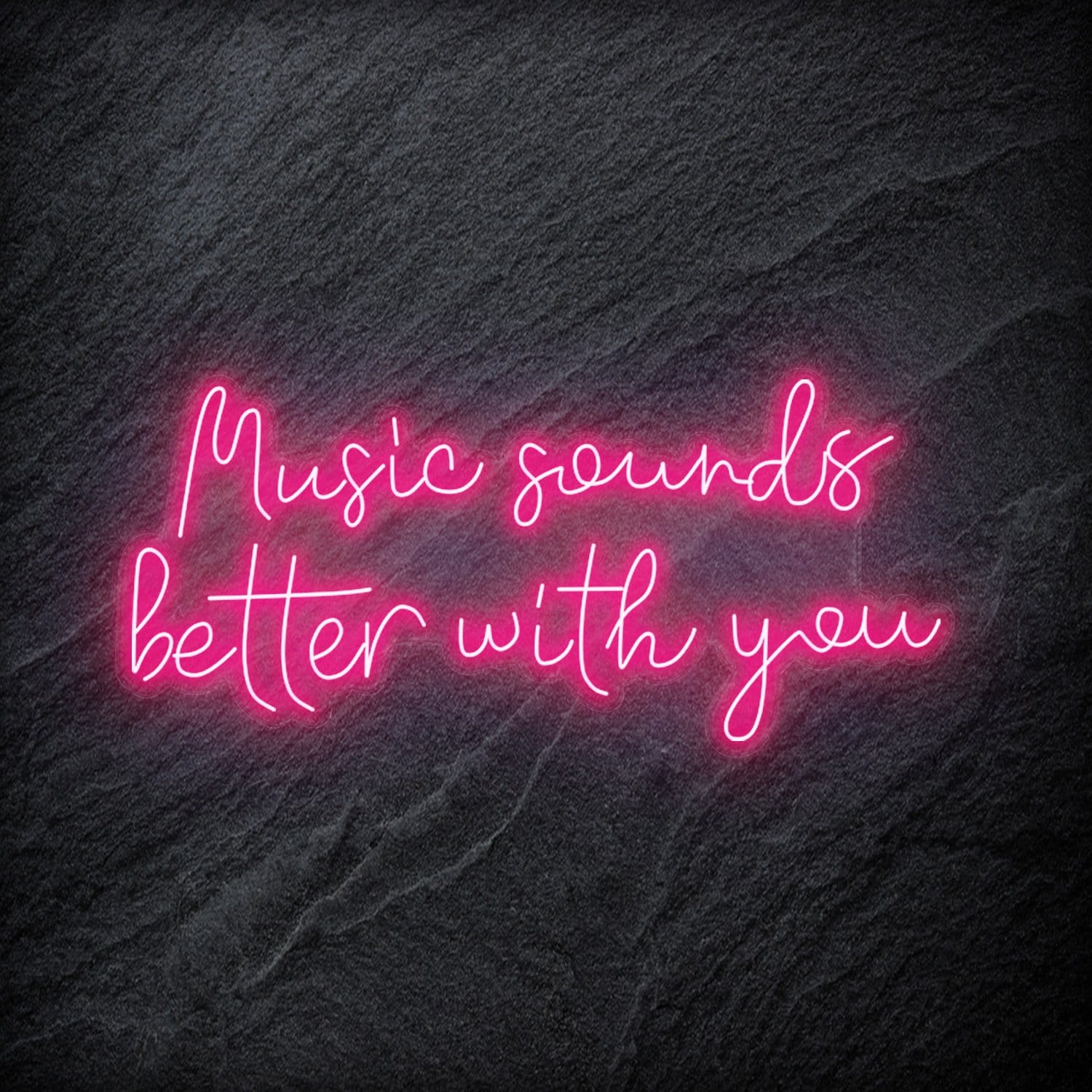 "Music Sounds Better With You" LED Neon Schriftzug - NEONEVERGLOW