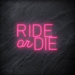 " Ride Or Die" LED Neon Schriftzug - NEONEVERGLOW