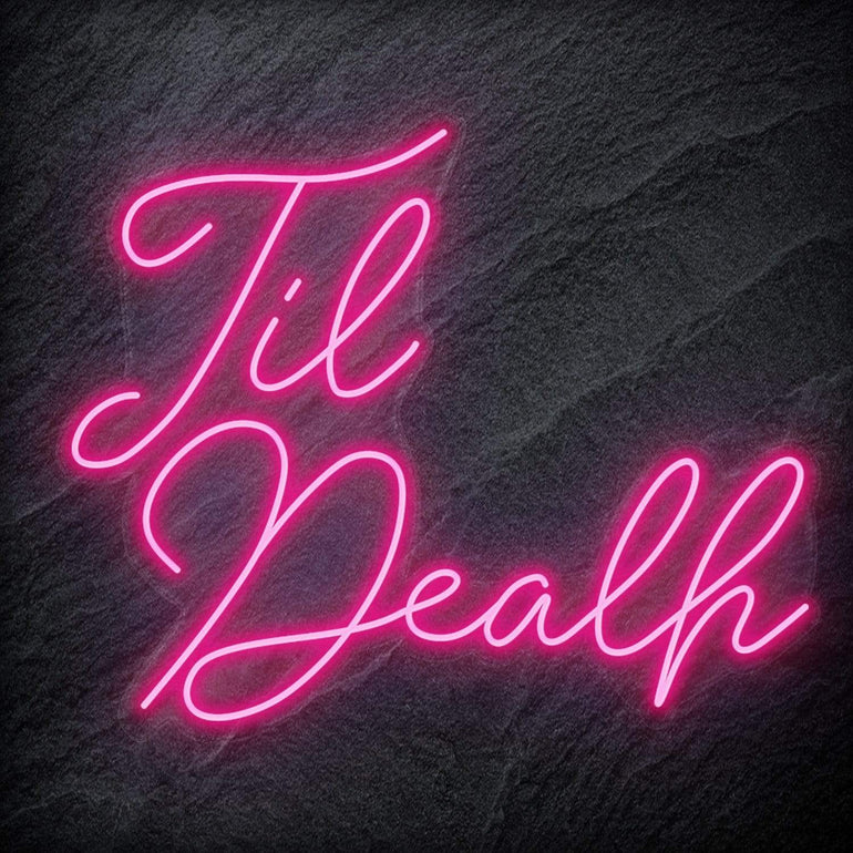 "Til Death " LED Neon Sign - NEONEVERGLOW