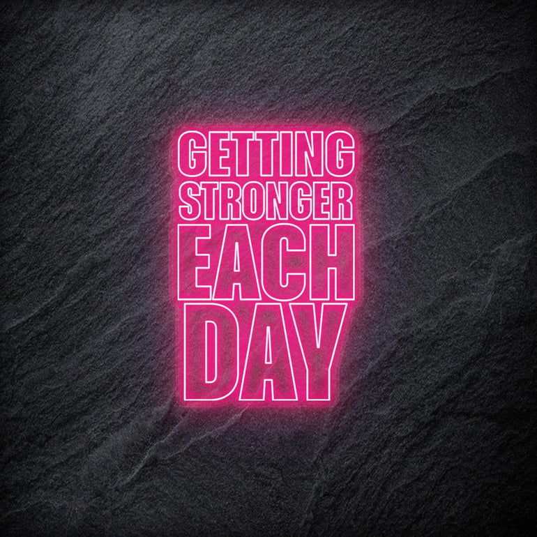 "Getting Stronger Each Day" LED Neonschild - NEONEVERGLOW