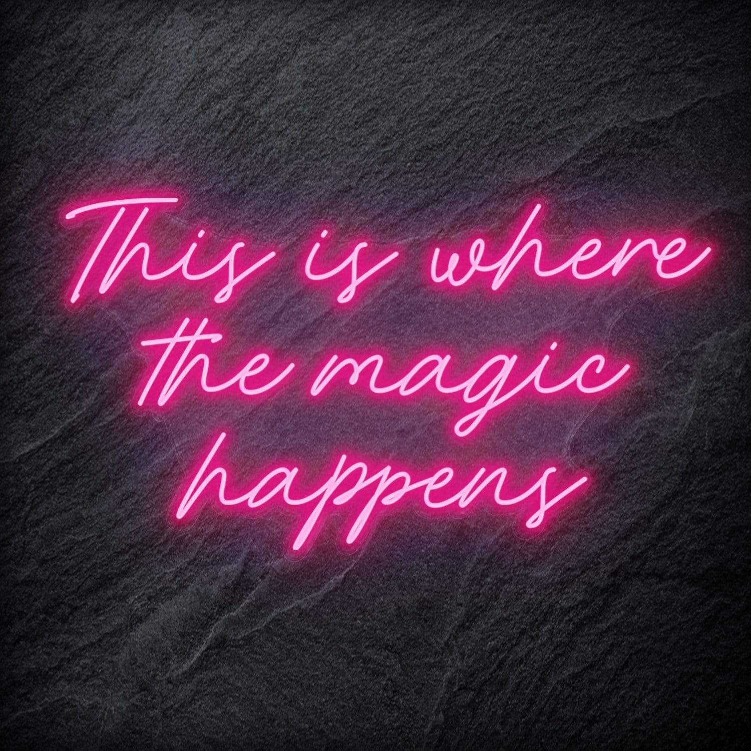 "This Is Where The Magic Happens" LED Neon Schriftzug - NEONEVERGLOW