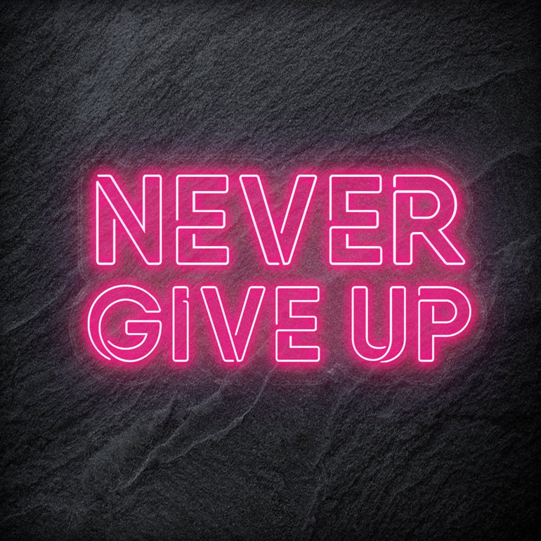 "Never Give Up" LED Neon Schriftzug Sign - NEONEVERGLOW