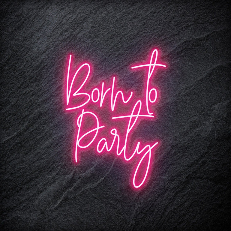 "Born To Party" LED Neonschild - NEONEVERGLOW