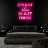 It´s not Love Im Just Drunk LED Neonschild Sign Schriftzug - NEONEVERGLOW