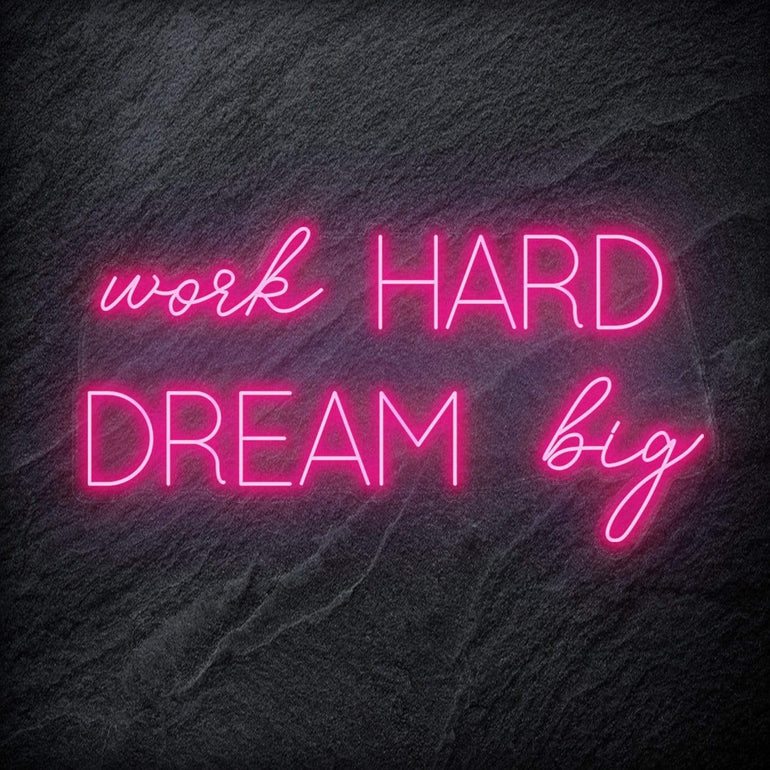 "Work Hard Dream Big" LED Neon Sign Schriftzug - NEONEVERGLOW