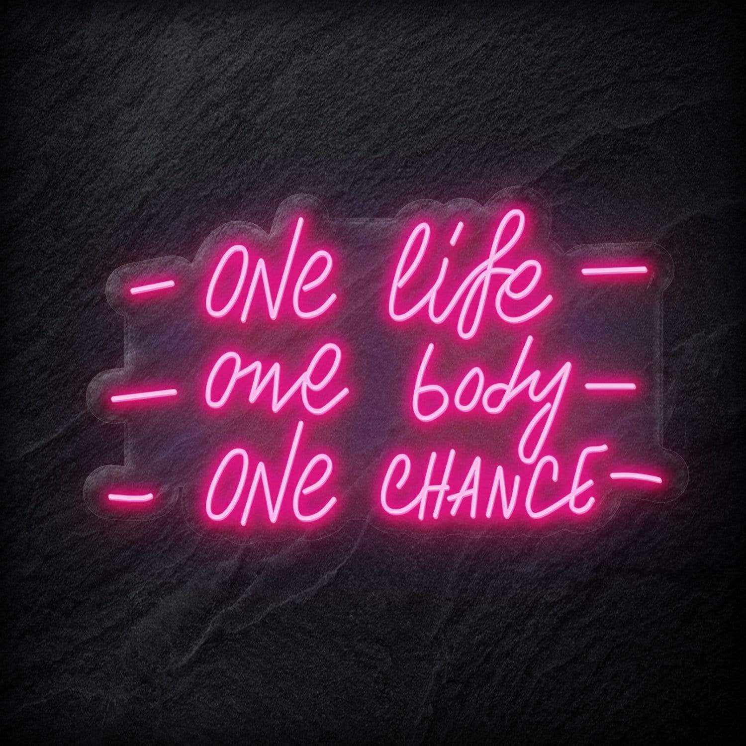 "One Life One Body One Chance" LED Neon Schriftzug - NEONEVERGLOW