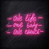 "One Life One Body One Chance" LED Neon Schriftzug - NEONEVERGLOW