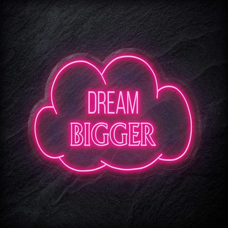 "Dream Bigger" LED Neonschild Sign - NEONEVERGLOW