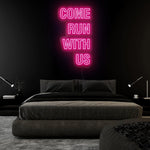 "Come Run With Us" LED Neon Sign Schriftzug - NEONEVERGLOW