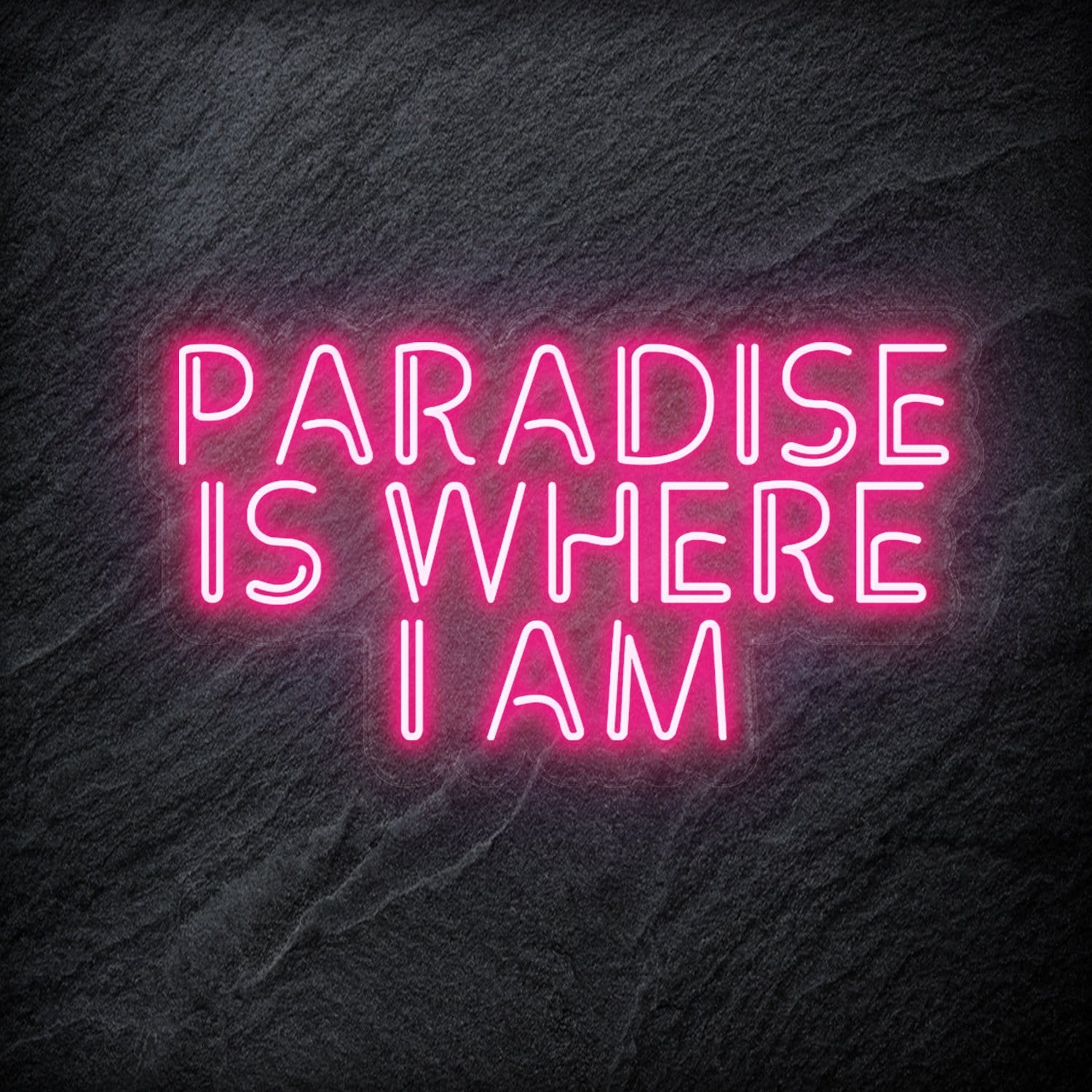 "Paradise Is Where I am " LED Neon Sign Schriftzug - NEONEVERGLOW