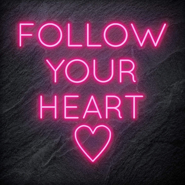 "Follow Your Heart" LED Neonschild Sign - NEONEVERGLOW