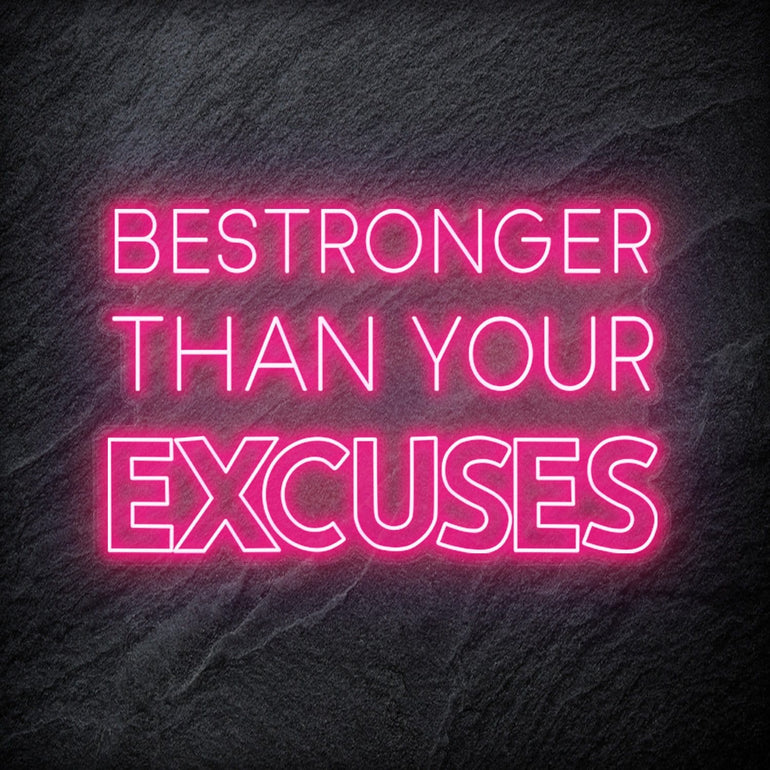 "Be Stronger Than Your Excuses" LED Neonschild - NEONEVERGLOW