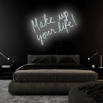 "Make Up Your Life" LED Neonschild Sign Schriftzug - NEONEVERGLOW