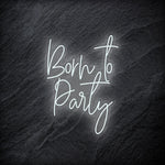 "Born To Party" LED Neonschild - NEONEVERGLOW