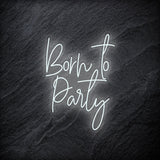 "Born To Party" LED Neonschild - NEONEVERGLOW