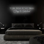 "A Girl Should Be Two Things" LED Neon Sign Schriftzug - NEONEVERGLOW