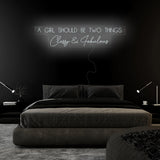 "A Girl Should Be Two Things" LED Neon Sign Schriftzug - NEONEVERGLOW