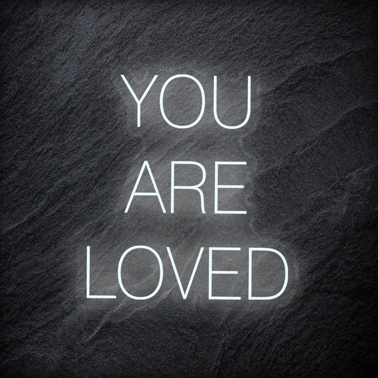 "You Are Loved" LED Neon Schriftzug - NEONEVERGLOW